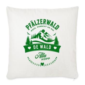 Pfälzerwald Weck Worscht Un Woi De Wald Alla Hopp - Sofakissenbezug 45 x 45 cm - Naturweiß  - Vorne