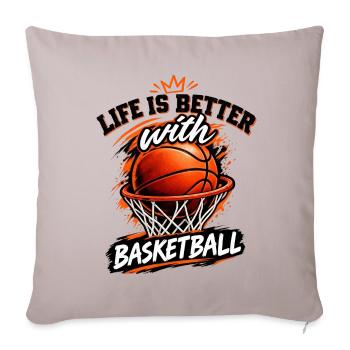 Life Is Better With Basketball Basketball Geschenk - Sofakissenbezug 45 x 45 cm - helles Taupe - Vorne