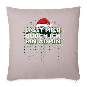 Lasst Mich Durch Ich Bin Admin Informatiker Xmas - Sofakissenbezug 45 x 45 cm - helles Taupe - Vorne