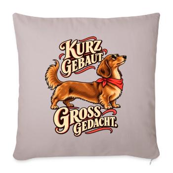 Kurz gebaut groß gedacht Dackel - Sofakissenbezug 45 x 45 cm - helles Taupe - Vorne