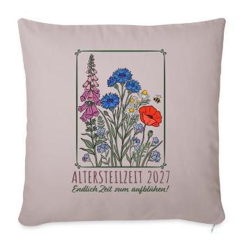 Altersteilzeit 2027 Zeit zum Aufblühen Frührente - Sofakissenbezug 45 x 45 cm - helles Taupe - Vorne