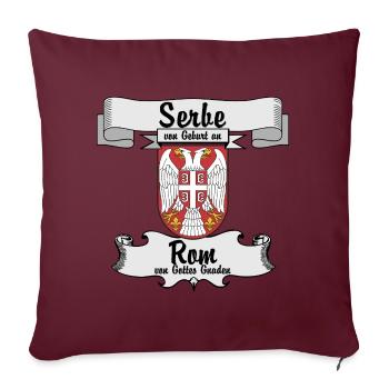 Serb by birth. Rome by the grace of God. - Sofa pillowcase 17,3'' x 17,3'' (45 x 45 cm) - burgundy - Front