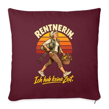 Rentnerin Ich hab keine Zeit - Sofakissenbezug 45 x 45 cm - Burgunderrot - Vorne