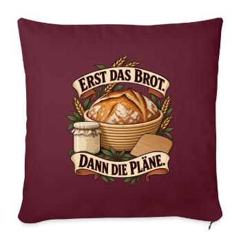 Erst Brot Dann Pläne - Sofakissenbezug 45 x 45 cm - Burgunderrot - Vorne