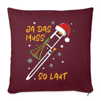 Ja Das Muss So Laut Posaune Weihnachten Musiker - Sofakissenbezug 45 x 45 cm - Burgunderrot - Vorne