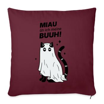 Miau äh ich meine Buuh! - Katze Gespenst Halloween - Sofakissenbezug 45 x 45 cm - Burgunderrot - Vorne