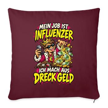 Mein Job Ist Influencer Dreck Geld - Sofakissenbezug 45 x 45 cm - Burgunderrot - Vorne