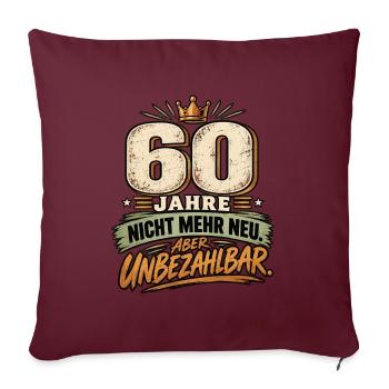 60 Jahre – Nicht mehr neu aber unbezahlbar - Sofakissenbezug 45 x 45 cm - Burgunderrot - Vorne