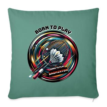 Born to Play Badminton - Sofakissenbezug 45 x 45 cm - Tanngrün - Vorne