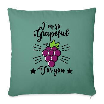 I'm So Grapeful For You – Funny Grape Motif - Sofa pillowcase 17,3'' x 17,3'' (45 x 45 cm) - cypress green - Front