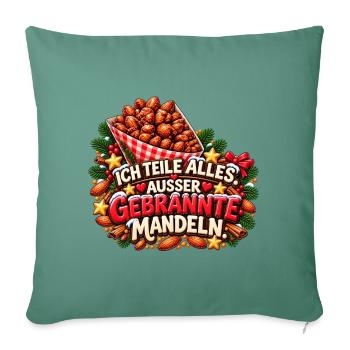 Ich teile alles außer gebrannte Mandeln - Sofakissenbezug 45 x 45 cm - Tanngrün - Vorne
