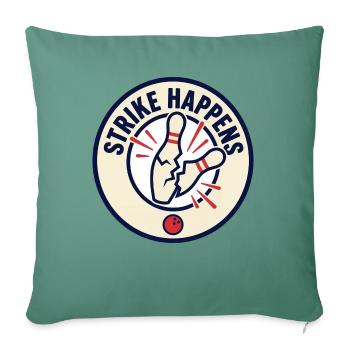 Strike Happens – Bowling-Humorabzeichen - Sofakissenbezug 45 x 45 cm - Tanngrün - Vorne