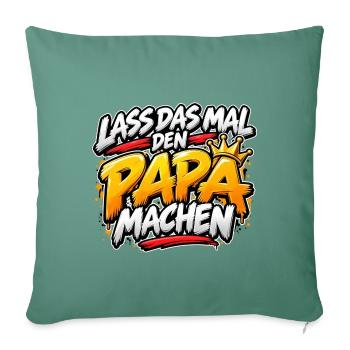 Lass das mal den Papa machen - Sofakissenbezug 45 x 45 cm - Tanngrün - Vorne