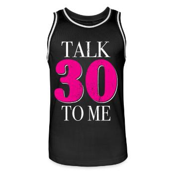 30. Geburtstag Talk 30 To Me Thirty Dirty Thirties - Männer Basketball-Trikot - Schwarz/Weiß - Vorne - AI Model Male 185 dark (185cm)
