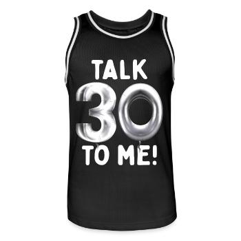 30. Geburtstag Talk 30 To Me Thirty Dirty Thirties - Männer Basketball-Trikot - Schwarz/Weiß - Vorne - AI Model Male 185 dark (185cm)
