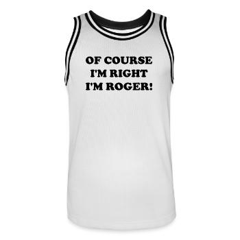 Of course i'M Right I'm Roger - Men's Basketball Jersey - white/black - Front - AI Model Male 185 dark (185cm)