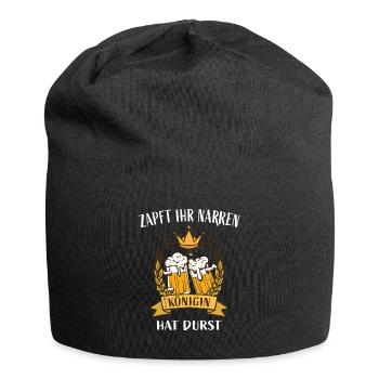 Zapft ihr Narren die Königin hat Durst - Jersey-Beanie - Schwarz - Vorne