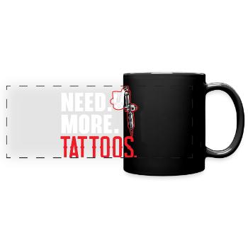 Brauchen Sie mehr Tattoos Tätowierer Tätowierung T - Panorama-Tasse farbig - Schwarz - Vorne
