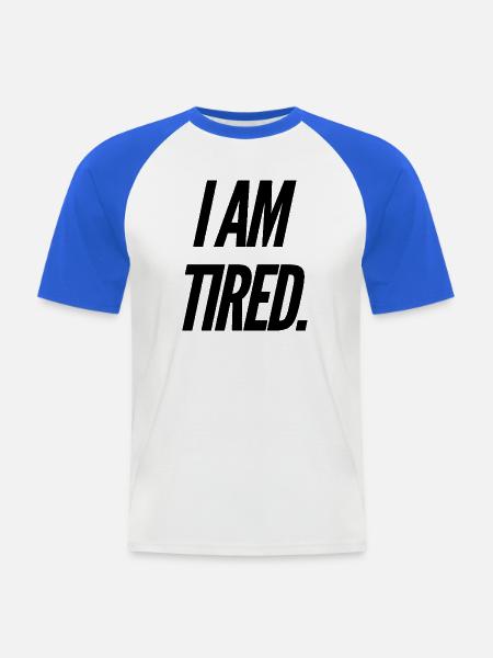 Ich bin müde - Männer Baseball-T-Shirt - Weiß/Royalblau