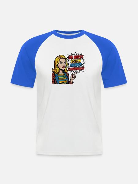Du_wirst_schon_wieder_gewoehnlich_-_Pop_Art_-_1 - Männer Baseball-T-Shirt - Weiß/Royalblau