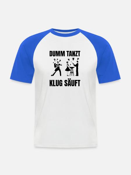 DUMM_TANZT-_KLUG_SAUFT - Männer Baseball-T-Shirt - Weiß/Royalblau
