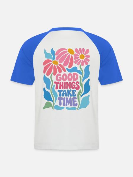 Gute Dinge brauchen Zeit - Männer Baseball-T-Shirt - Weiß/Royalblau