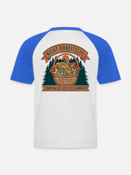 Nicht Arbeitslos: Vollzeit-Pilzsammler - Männer Baseball-T-Shirt - Weiß/Royalblau