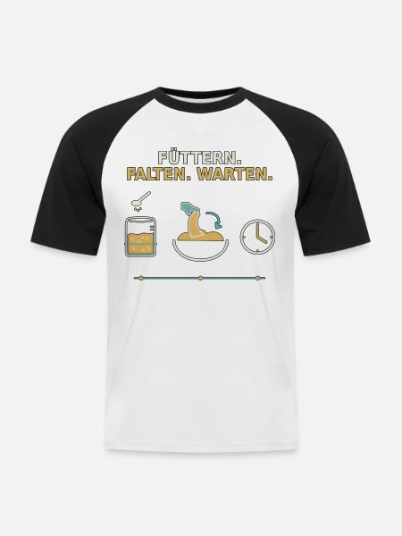 Sauerteig – Füttern Falten Warten - Männer Baseball-T-Shirt - Weiß/Schwarz