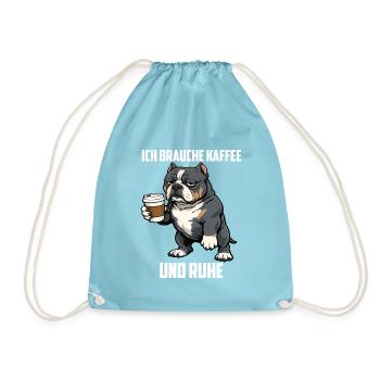 Ich Brauche Kaffee und Ruhe American Bully Bullys - Turnbeutel - Aqua - Vorne