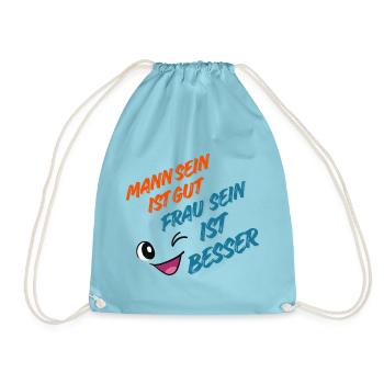 Mann sein ist Gut, Frau sein ist Besser - Turnbeutel - Aqua - Vorne
