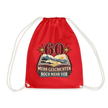 60 Geburtstag – Mehr Geschichten, noch mehr vor - Turnbeutel - Rot - Vorne