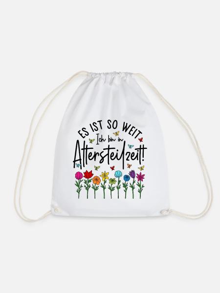 Es ist soweit Ich bin in Altersteilzeit - Blumen - Turnbeutel - Weiß