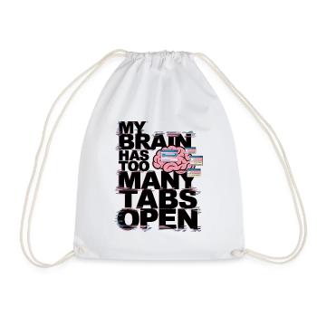 My Brain Has Too Many Tabs Open - Drawstring Bag - white - Front