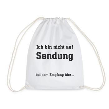 Ich bin nicht auf Sendung - Turnbeutel - Weiß - Vorne
