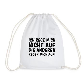 Ich rege mich nicht auf Die anderen regen mich auf - Turnbeutel - Weiß - Vorne