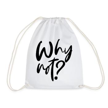 Why Not? - Drawstring Bag - white - Front