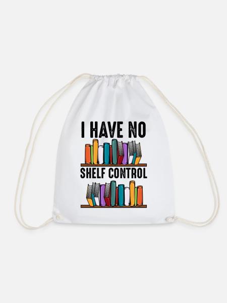No Shelf Control Spruch Bücher Leser Geschenk - Turnbeutel - Weiß