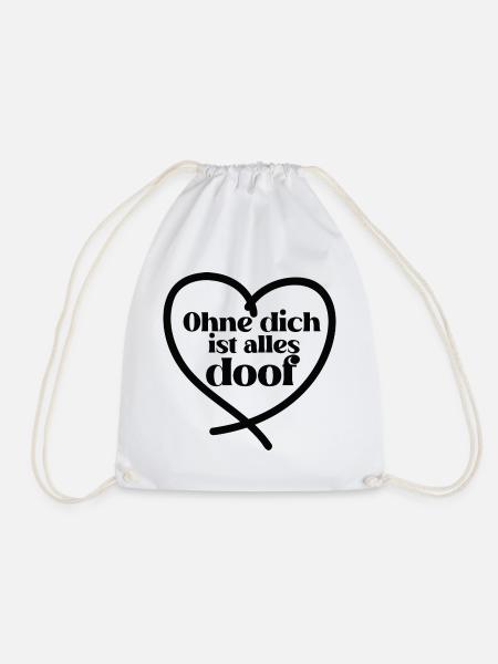 Ohne dich ist alles doof Liebe Herz Motiv - Turnbeutel - Weiß