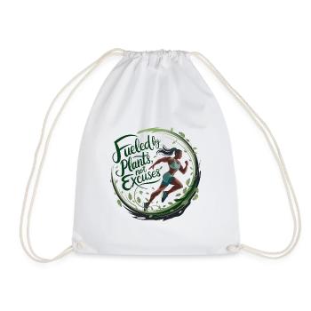 Fueled By Plants Not Excuses - Drawstring Bag - white - Front