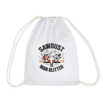 Sawdust Is Man Glitter - Drawstring Bag - white - Front