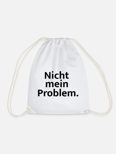 Nicht mein Problem - Turnbeutel - Weiß