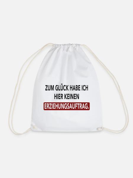 Zum Glück habe ich hier keinen Erziehungsauftrag - Turnbeutel - Weiß