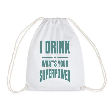 Ich trinke – Was ist deine Superkraft? - Turnbeutel - Weiß - Vorne