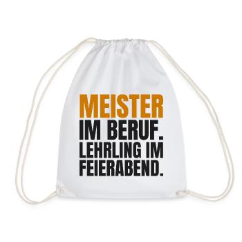 Meister im Beruf. Lehrling im Feierabend - Turnbeutel - Weiß - Vorne
