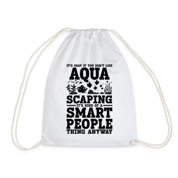 Aquascaping Spruch Humor - Turnbeutel - Weiß - Vorne