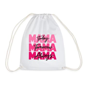 Mama Today Tomorrow Always – Mutterliebe Geschenk - Turnbeutel - Weiß - Vorne