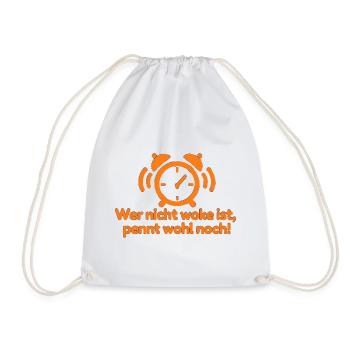 Wer nicht woke ist pennt wohl noch!  - Turnbeutel - Weiß - Vorne