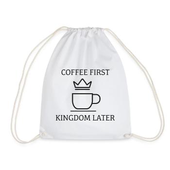 Coffee First Kingdom Later – Kaffee & Krone - Turnbeutel - Weiß - Vorne