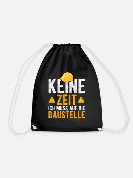 Keine Zeit ich muss auf die Baustelle - Turnbeutel - Schwarz
