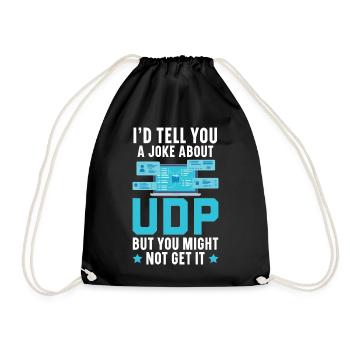 I'd Tell You A Joke About UDP But You Might Get It - Turnbeutel - Schwarz - Vorne
